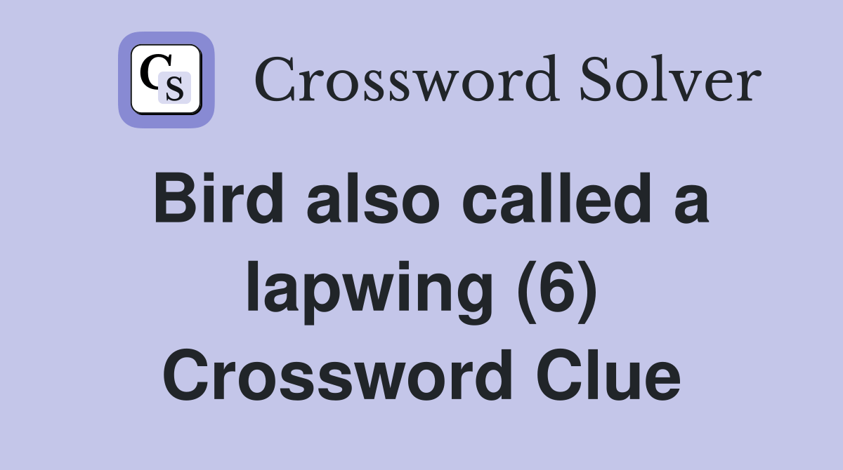 Bird also called a lapwing (6) Crossword Clue Answers Crossword Solver